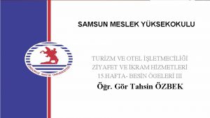 SAMSUN MESLEK YKSEKOKULU TURZM VE OTEL LETMECL ZYAFET