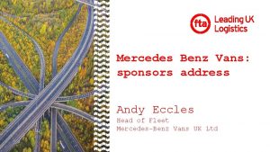 Mercedes Benz Vans sponsors address Andy Eccles Head