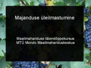 Majanduse leilmastumine Maailmahariduse tiendppekursus MT Mondo Maailmahariduskeskus leilmastumine