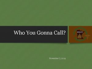Who You Gonna Call November 7 2019 Who
