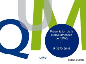 Prsentation de la preuve amende de lUMQ R3970