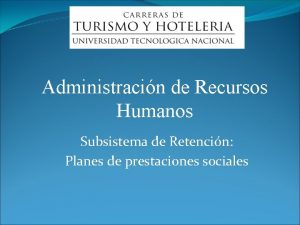 Administracin de Recursos Humanos Subsistema de Retencin Planes