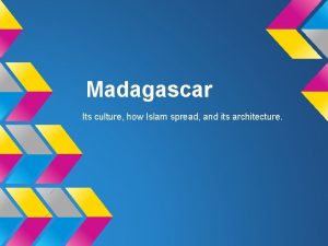 Madagascar Its culture how Islam spread and its