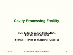 Cavity Processing Facility Harry Carter Tug Arkan Cristian