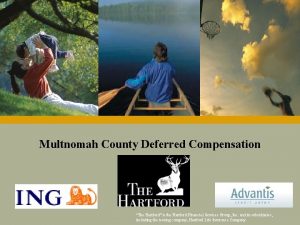 Multnomah County Deferred Compensation The Hartford is the