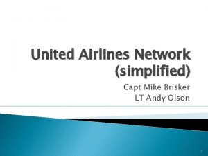 United Airlines Network simplified Capt Mike Brisker LT