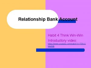 Relationship Bank Account Habit 4 Think WinWin Introductory