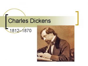 Charles Dickens 1812 1870 Charles John Huffam Dickens