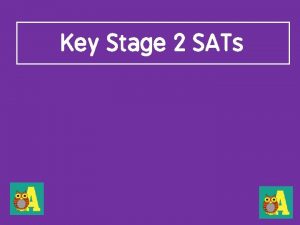 Key Stage 2 SATs Assessment and Reporting As