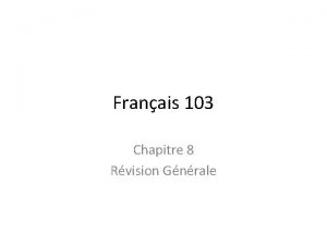 Franais 103 Chapitre 8 Rvision Gnrale Bonjour Salut