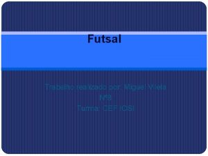 Futsal Trabalho realizado por Miguel Vilela N 8