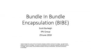 Bundle In Bundle Encapsulation BIBE Scott Burleigh IPN