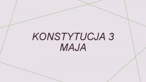 KONSTYTUCJA 3 MAJA Konstytucja 3 maja waciwie Ustawa