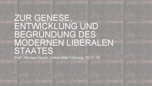 ZUR GENESE ENTWICKLUNG UND BEGRNDUNG DES MODERNEN LIBERALEN