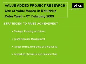 VALUE ADDED PROJECT RESEARCH Use of Value Added