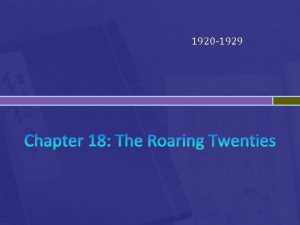 1920 1929 Chapter 18 The Roaring Twenties Introduction