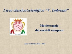 Liceo classicoscientifico V Imbriani Monitoraggio dei corsi di