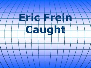 Eric Frein Caught Residents of northeastern Pennsylvania breathed
