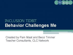 INCLUSION TIDBIT Behavior Challenges Me Created by Pam