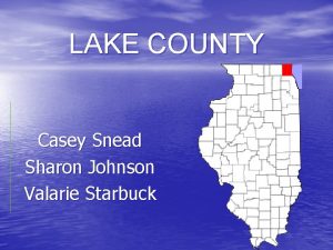 LAKE COUNTY Casey Snead Sharon Johnson Valarie Starbuck