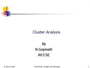 Cluster Analysis By N Gopinath APCSE 24 January