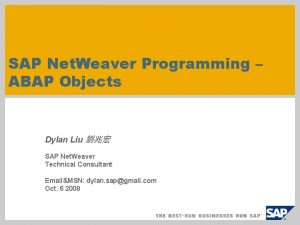 SAP Net Weaver Programming ABAP Objects Dylan Liu