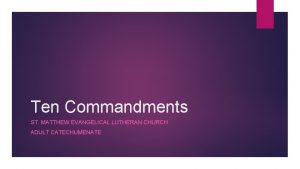Ten Commandments ST MATTHEW EVANGELICAL LUTHERAN CHURCH ADULT