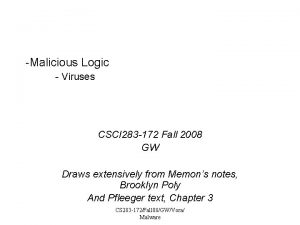 Malicious Logic Viruses CSCI 283 172 Fall 2008