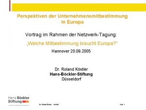 Perspektiven der Unternehmensmitbestimmung in Europa Vortrag im Rahmen