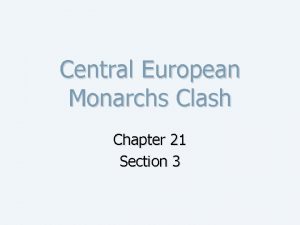 Central European Monarchs Clash Chapter 21 Section 3