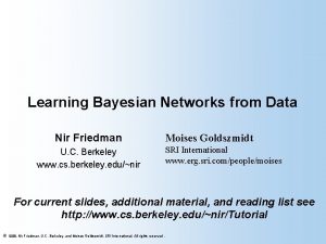 Learning Bayesian Networks from Data Nir Friedman U