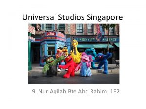 Universal Studios Singapore 9Nur Aqilah Bte Abd Rahim1