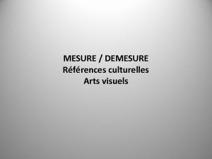 MESURE DEMESURE Rfrences culturelles Arts visuels Cinma Les