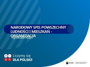 NARODOWY SPIS POWSZECHNY LUDNOCI I MIESZKA ORGANIZACJA Agnieszka