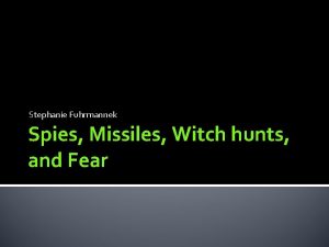Stephanie Fuhrmannek Spies Missiles Witch hunts and Fear
