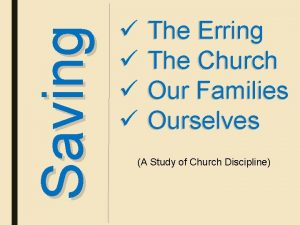 Saving The Erring The Church Our Families Ourselves