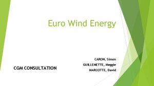 Euro Wind Energy CARON Simon CGM CONSULTATION GUILLEMETTE