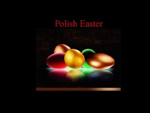 Polish Easter A Traditional Polish Easter Basket Maslo