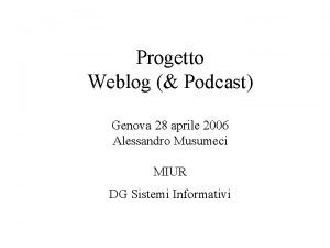 Progetto Weblog Podcast Genova 28 aprile 2006 Alessandro