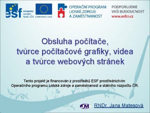 Obsluha potae tvrce potaov grafiky videa a tvrce