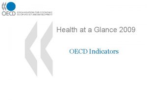 Health at a Glance 2009 OECD Indicators 1