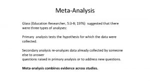 MetaAnalysis Glass Education Researcher 5 3 8 1976