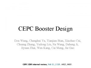 CEPC Booster Design Dou Wang Chenghui Yu Tianjian