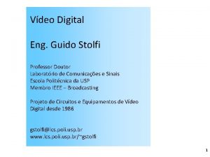 Vdeo Digital Eng Guido Stolfi Professor Doutor Laboratrio