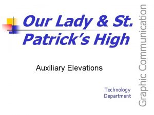 Auxiliary Elevations Technology Department Graphic Communication Our Lady