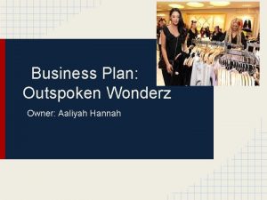 Business Plan Outspoken Wonderz Owner Aaliyah Hannah I