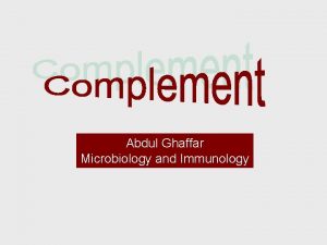 Abdul Ghaffar Microbiology and Immunology Complement history Discovered