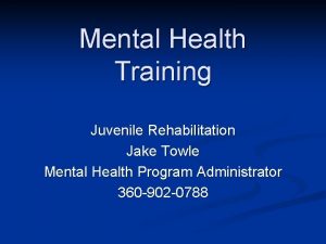 Mental Health Training Juvenile Rehabilitation Jake Towle Mental