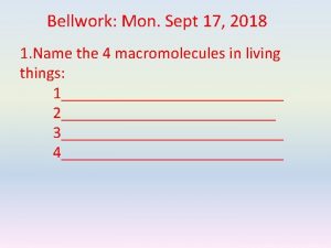 Bellwork Mon Sept 17 2018 1 Name the