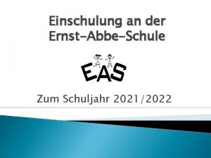 Einschulung an der ErnstAbbeSchule Zum Schuljahr 20212022 Die